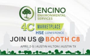 Join Encino Environmental Services at booth C8 during the 4C HSE Conference