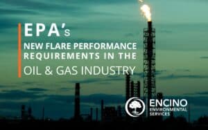 EPA’s New Flare Performance Requirements In The Oil & Gas Industry