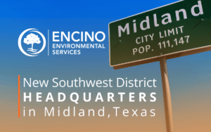 Encino Environmental Announces New Southwest District HEADQUARTERS in Midland, Texas