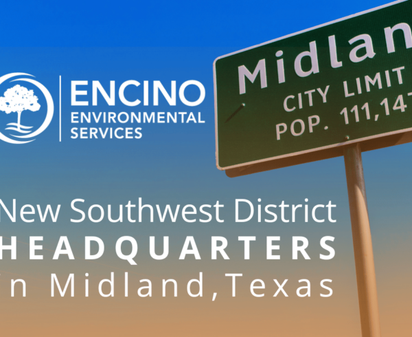 Encino Environmental Announces New Southwest District HEADQUARTERS in Midland, Texas