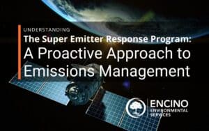 Understanding The Super Emitter Response Program: A Proactive Approach to Emissions Management.