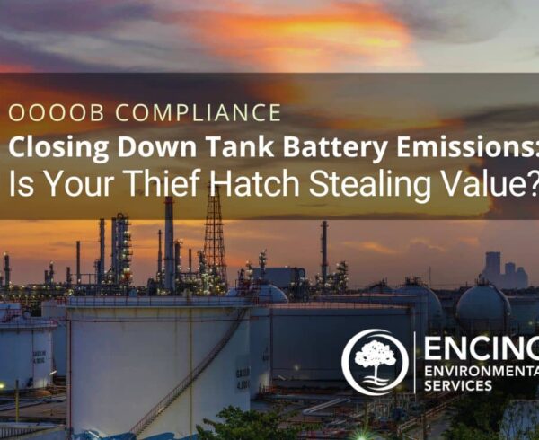 oooob compliance Closing Down Tank Battery Emissions: Is Your Thief Hatch Stealing Value?