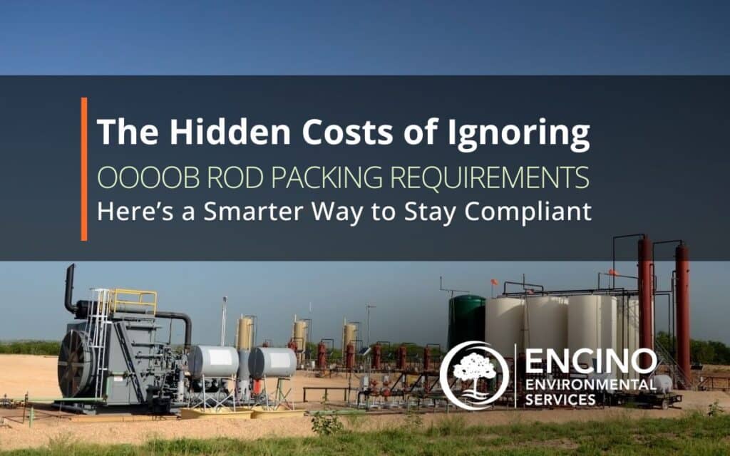 The Hidden Cost of Ignoring OOOOb Rod Packing Requirements
