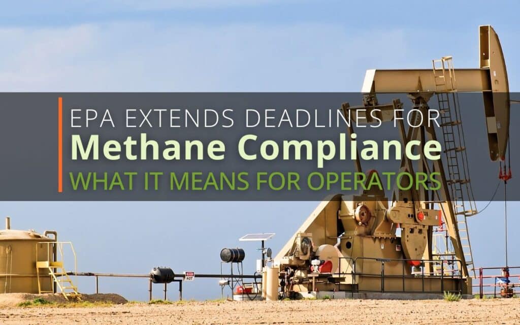 EPA Extends Deadlines on Methane Compliance