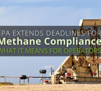 EPA Extends Deadlines on Methane Compliance